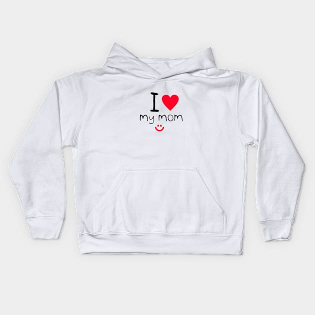 My mom Kids Hoodie by Titou design